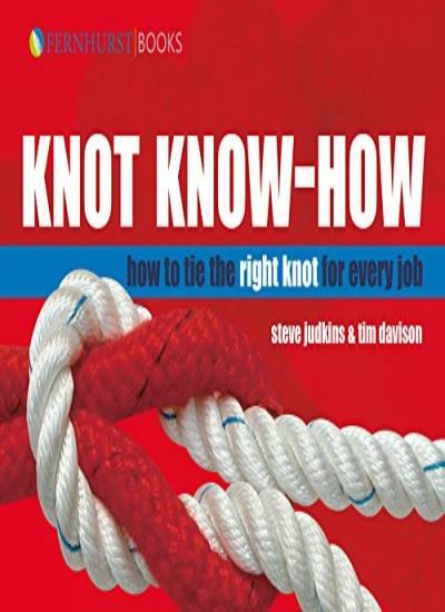 Knot Know-how: A New Approach to Mastering Knots and Splices (Wiley Nautical) B