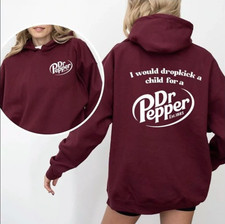 Pepper Hoodie I Would Dropkick A Child For A Dr. Pepper Hoodie