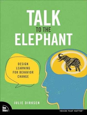 Talk to the Elephant: Design Learning - Paperback, by Dirksen Julie - Very Good