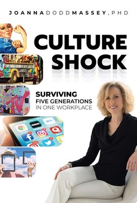 Culture Shock: Surviving Five Generations in One Workplace: Surviving Five G...
