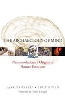 The Archaeology Of Mind - Neuroevolutionary Origins Of Human Emotions | Englisch