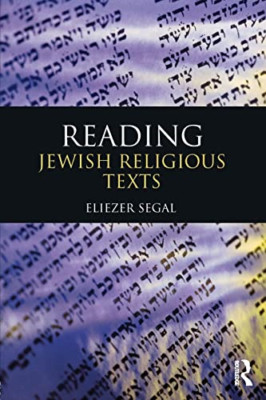 Reading Jewish Religious Texts - Paperback NEW Segal, Eliezer 2011