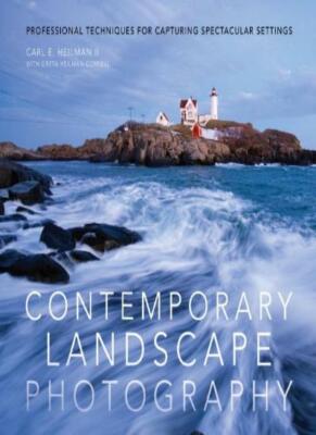Contemporary Landscape Photography: Professional Techniques for Capturing Spec,
