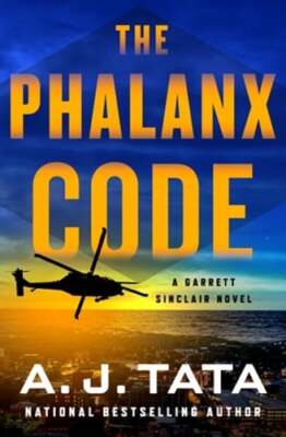 The Phalanx Code: A Garrett Sinclair Novel by A J Tata: New