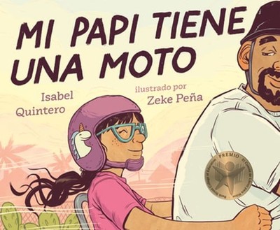 Mi Papi Tiene Una Moto by Isabel Quintero: New