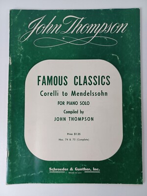 1932 John Thompson's Famous Classics Corelli to Mendelssohn Piano Sheet Music