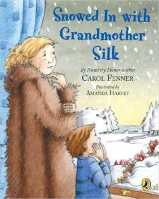 Snowed in with Grandmother Silk by Carol Fenner: New