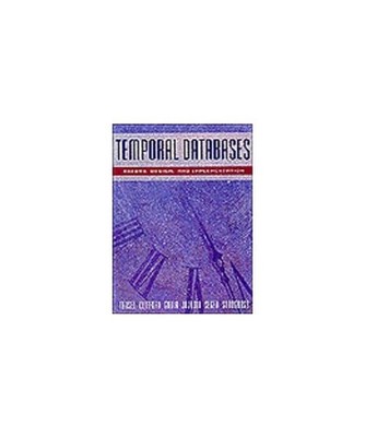 Temporal Databases: Theory, Design, and Implementation 