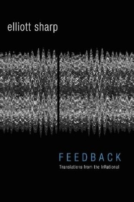 Elliott Sharp Feedback (Paperback)