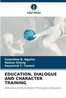 Valentine B. Ngalim (U. A.) | Education, Dialogue And Character Training | Buch