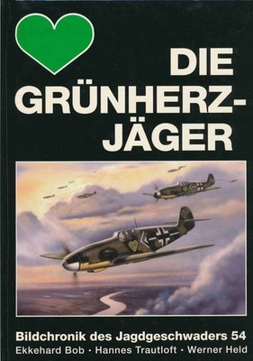 Trautloft H. u.a. - Die Grünherzjäger. Bildchronik des Jagdgeschwaders 54.
