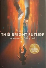 LOGIC SIGNED THIS BRIGHT FUTURE: A MEMOIR BY BOBBY HALL HARDCOVER BOOK Auto 