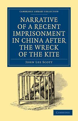 Narrative of a Recent Imprisonment in China after the Wreck of the Kite Scott