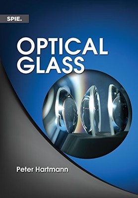 Press Monographs: Optical Glass by Peter Hartmann (2014, Trade Paperback)