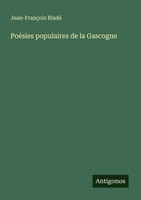 Jean-FrançOis Bladé | PoéSies Populaires De La Gascogne | Taschenbuch (2025)