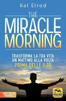 The miracle morning. Trasforma la tua vita un matti... | Buch | Zustand sehr gut