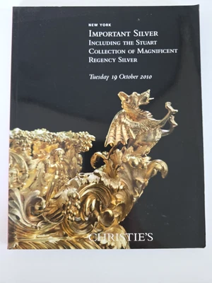 Christie's Important Silver Stuart Collect Regency Silver Auction Catalog 2010 - Image 1 of 4