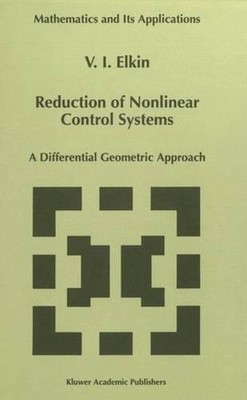 Reduction of Nonlinear Control Systems: A Differential Geometric Approach by V.I