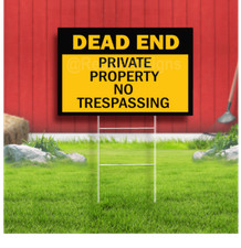 Dead End Private Property No Trespassing Coroplast Sign Plastic Indoor Outdoor Y