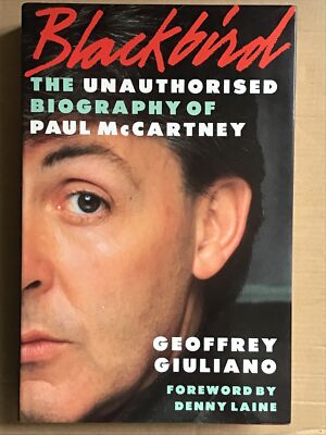 Blackbird: Unauthorized Biography of Paul McCartney by Geoffrey Giuliano (Hardco