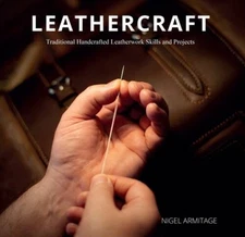 Leathercraft: Traditional Handcrafted Leatherwork Skills and Projects - GOOD