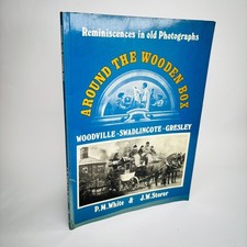 Around the Wooden Box 1984 Woodville, Swadlincote and Gresley Old Photographs