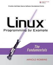 Linux Programming by Example - paperback Robbins, Arnold