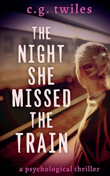 The Night She Missed The Train A Psychological Thriller C. G. Twiles Taschenbuch-image