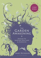 The Garden Awakening | Designs To Nurture Our Land And Ourselves | Mary Reynolds