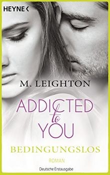 Bedingungslos: Addicted to You 3 - Roman von Leighton, M. | Buch | Zustand gut
