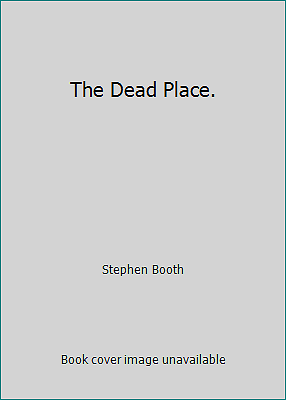 The Dead Place. by Stephen Booth