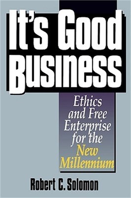 It's Good Business: Ethics and Free Enterprise for the New Millennium (Paperback