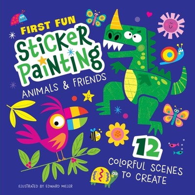 First Fun: Sticker Painting Animals & Friends by Edward Miller (Paperback Book)