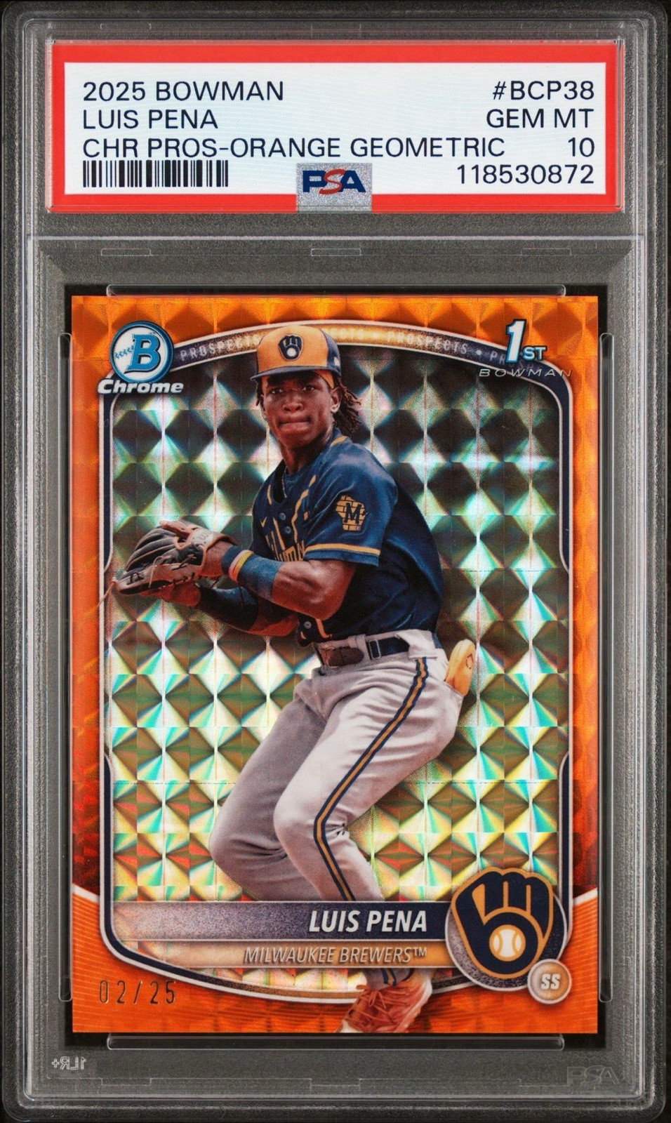 2025 LUIS PENA 1st Bowman Orange Geometric Chrome Ref /25 PSA 10 💎Pop 4 Brewers