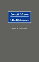 Carol A. Pemberton | Lowell Mason | Buch | Englisch (1988) | A Bio-Bibliography