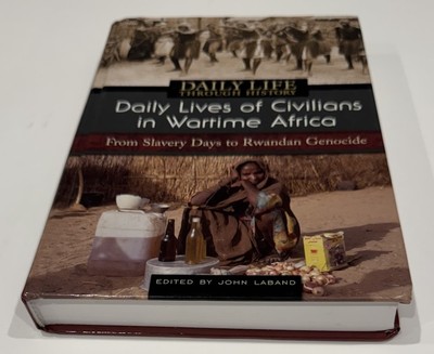 Daily Lives of Civilians in Wartime Africa: From Slavery Days Rwandan Genocid HC