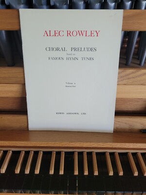 * Alec Rowley: Chorale Preludes on Famous Hymns, vol 4, General; organ (Ashdown)