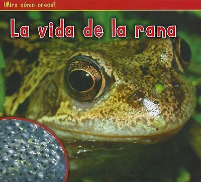 La Vida de la Rana = The Life of a Frog by Dickmann, Nancy