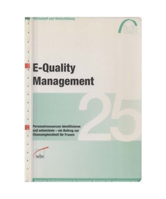 E-Quality Management: Personalressourcen identifizieren und entwickeln - ein Bei