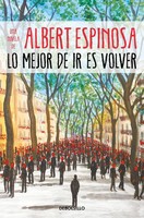 Lo Mejor De Ir Es Volver | Albert Espinosa | Taschenbuch | 233 S. | Spanisch