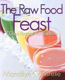 The Raw Food Feast: 7 Days Through the Rainbow von Mandi... | Buch | Zustand gut