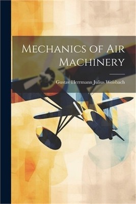 Mechanics of Air Machinery (Paperback or Softback)