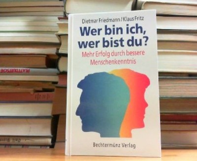 Wer bin ich, wer bist du? Mehr Erfolg durch bessere Menschenkenntnis. Friedmann,