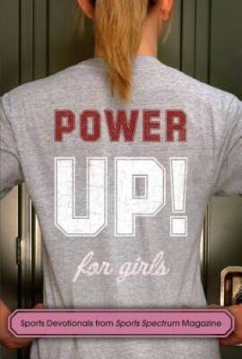 Power Up! for Girls: Sports Devotionals from Sports Spectrum Magazine - GOOD