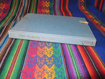 Van Nostrand Reinhold Manual of Film-Making Barry Callaghan HB Thames Hudson
