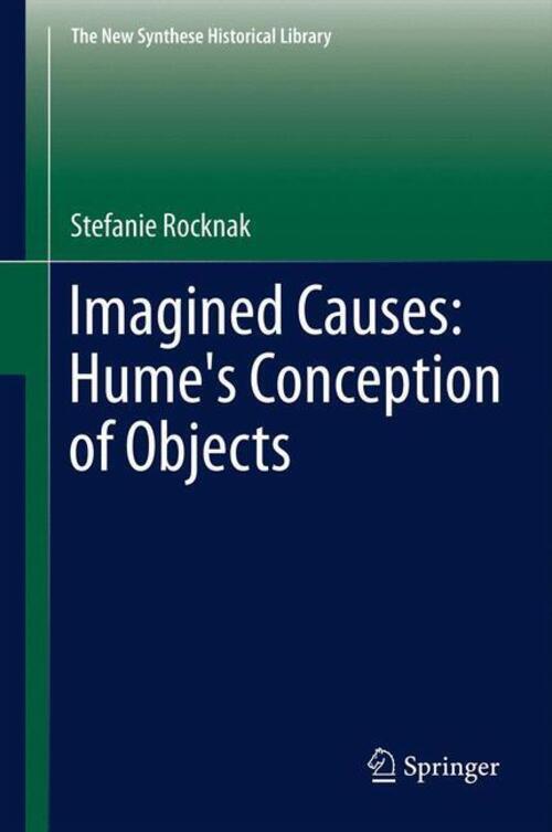 Stefanie Rocknak | Imagined Causes: Hume's Conception Of Objects |