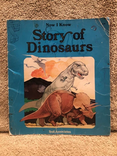 1982 book - Now I know, Story of Dinosaurs by Troll Associates