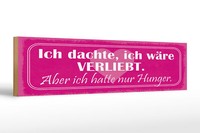 Holzschild Spruch 46X10 Cm Ich Dachte, Ich WäRe Verliebt Schild