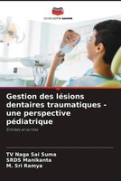 TV Naga Sai Suma (U. A.) | Gestion Des LéSions Dentaires Traumatiques - Une...