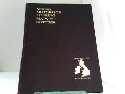 Newnes Motorists Touring maps and Gazetteer. Complete Sction Maps of the British